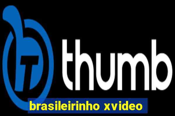 brasileirinho xvideo